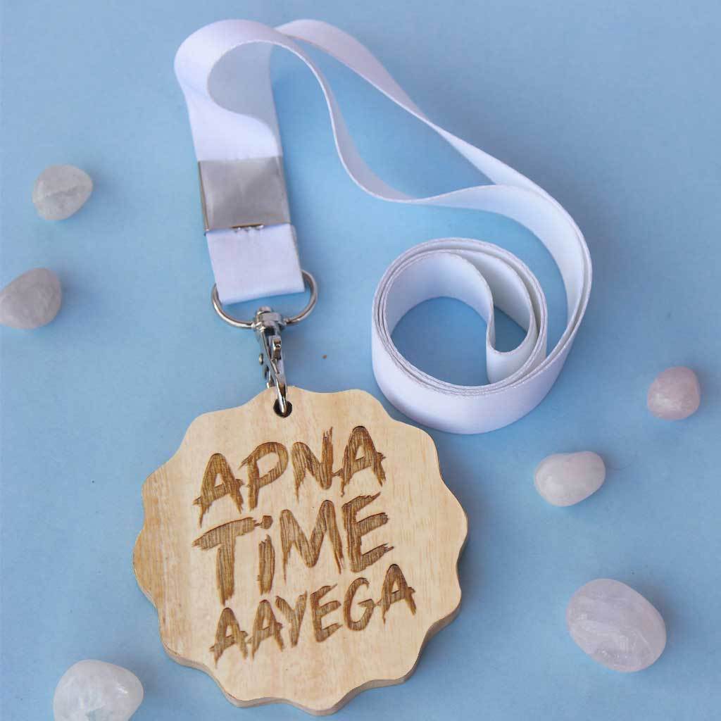 Apna Time Aayega Wooden Medal. These Medals And Trophies Make The Best Motivational Gift Ideas For Loved Ones. Looking For More Inspirational Gifts? Order Medals Online From Woodgeek Store