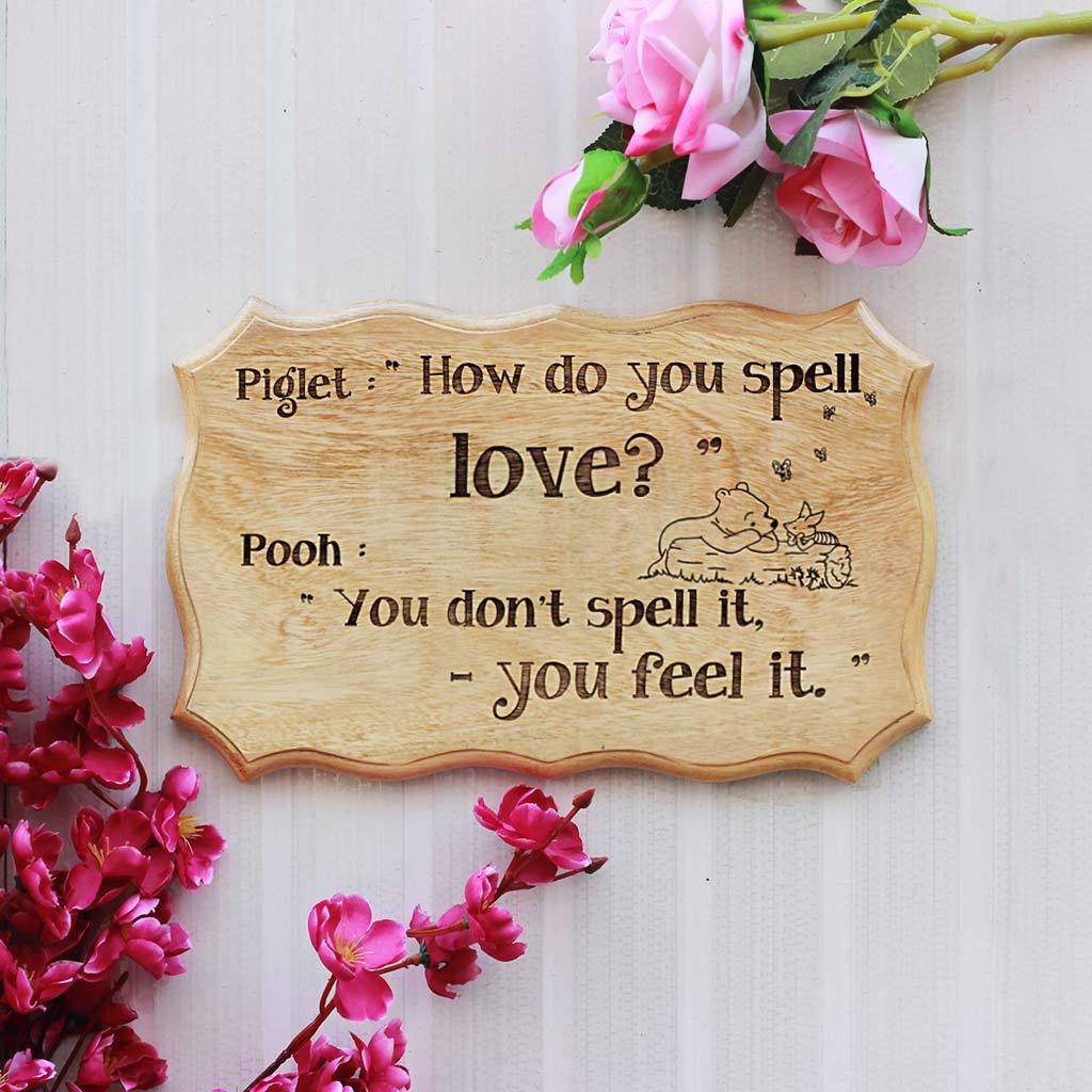 Winnie The Pooh - You don't spell love you feel it - Wooden Signs with sayings - Woodgeek Store