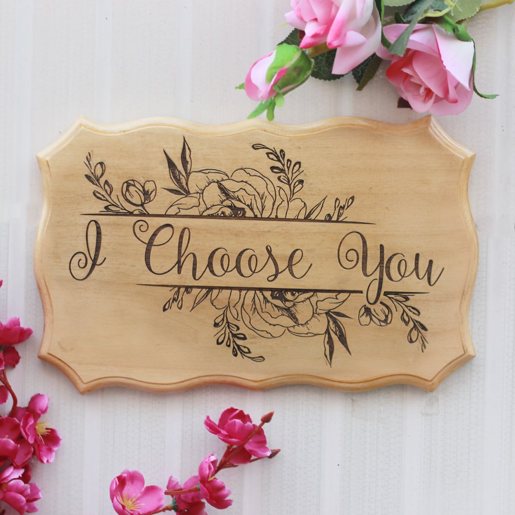 I Choose You Wood Sign with Love Quotes -  Wedding Signs & Decor - Romantic Gifts for Valentine's Day by Woodgeek Store