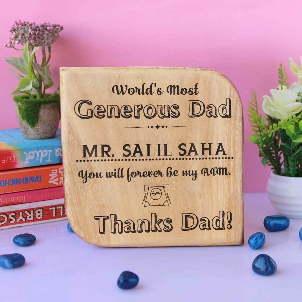 World's Most Generous Dad Award Plaque. This Wooden Trophy is a unique father's day gift. This wooden plaque will also make a great birthday gift for dad.