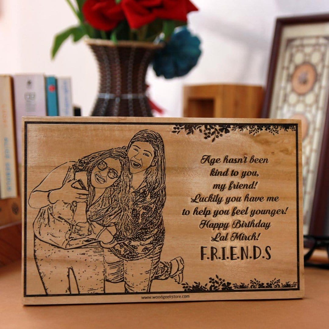 Happy Birthday Best Friend Personalized Wooden Frame. Looking for best friend gifts? This wooden frame engraved with a photo and a personal birthday wishes is one of the best birthday gifts for friends.