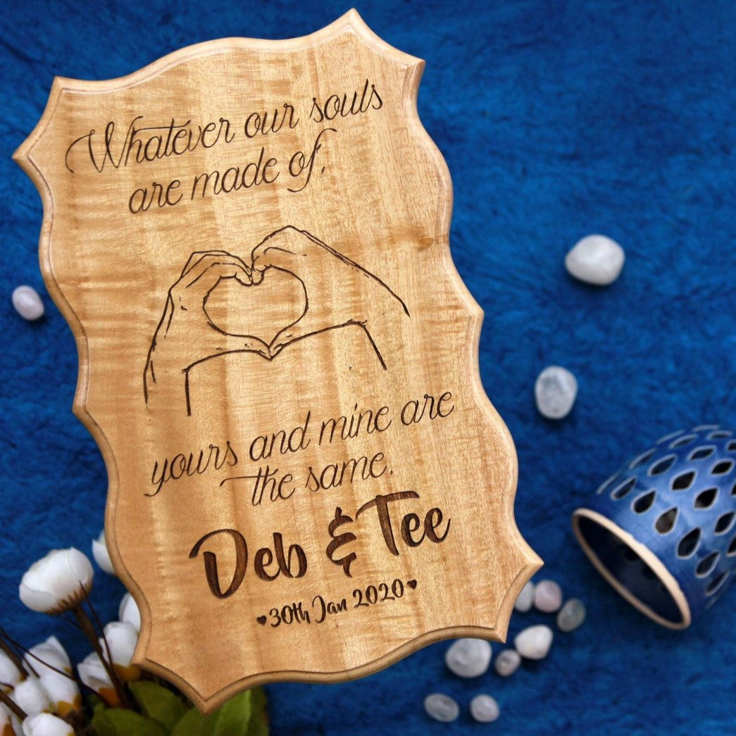 Whatever Souls Are Made Of, Yours &amp; Mine Are The Same - Engraved Wood Love Sign