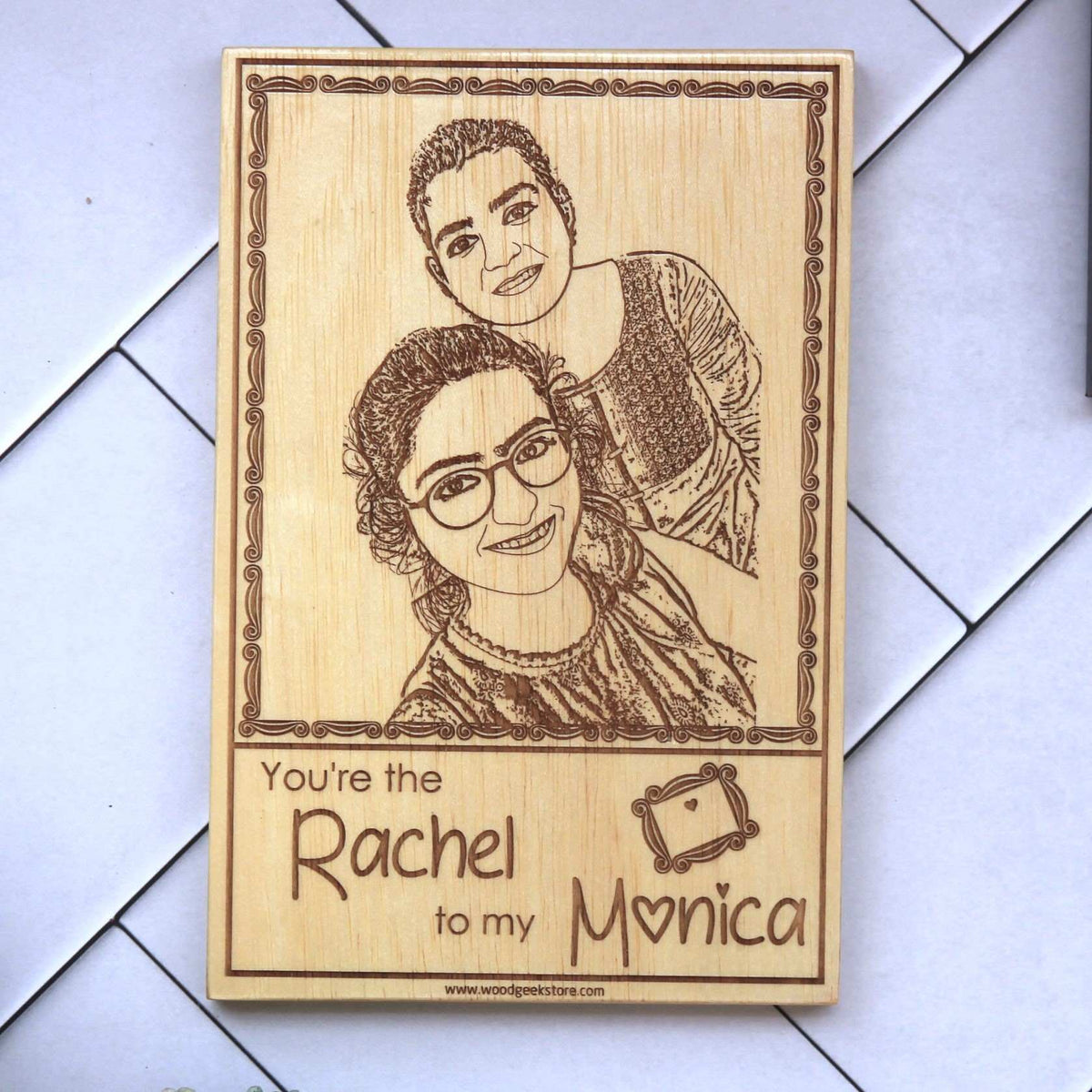 You&#39;re The Monica To My Rachel Wooden Frame