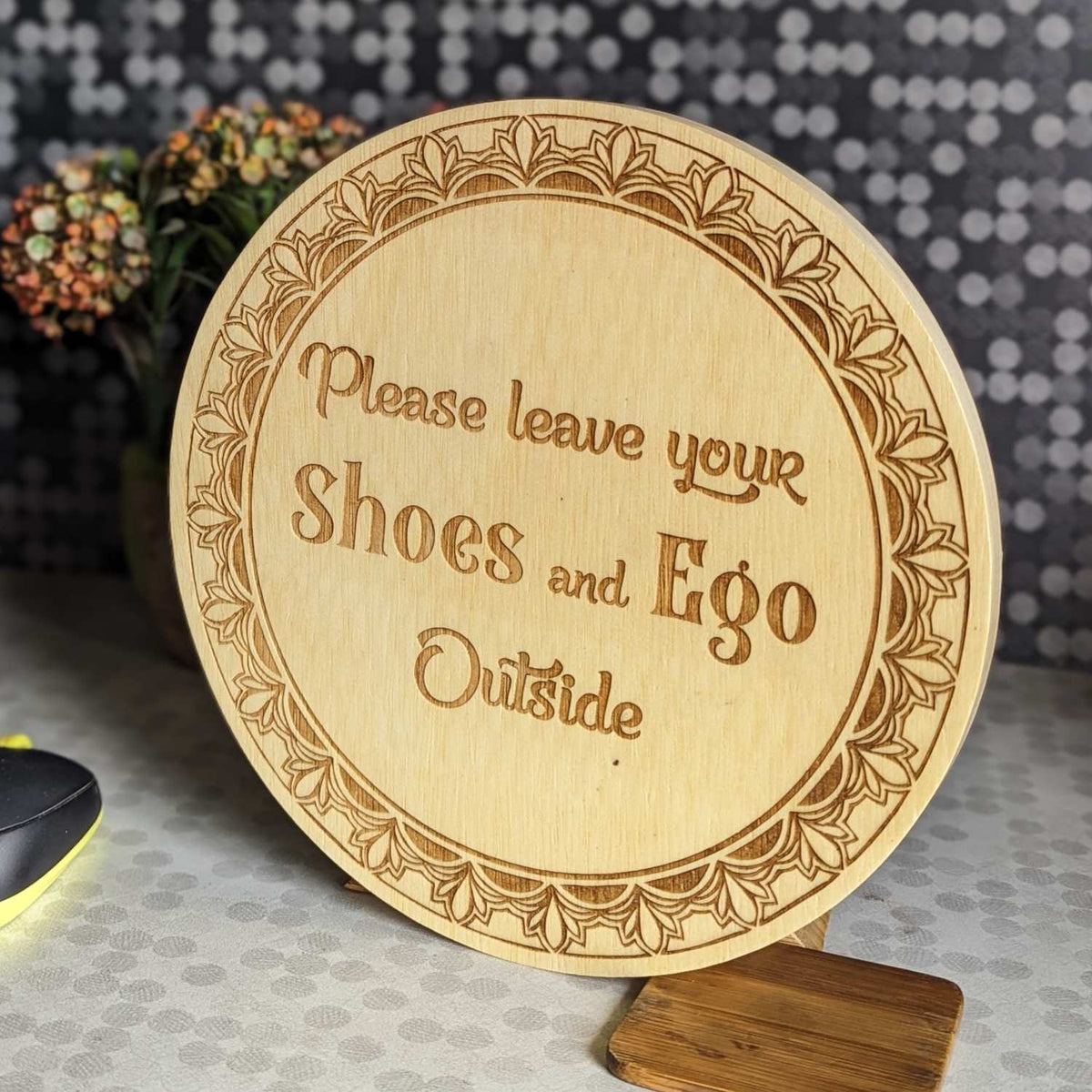 Leave Your Shoes &amp; Ego Outside – Custom Engraved Wooden Welcome Sign
