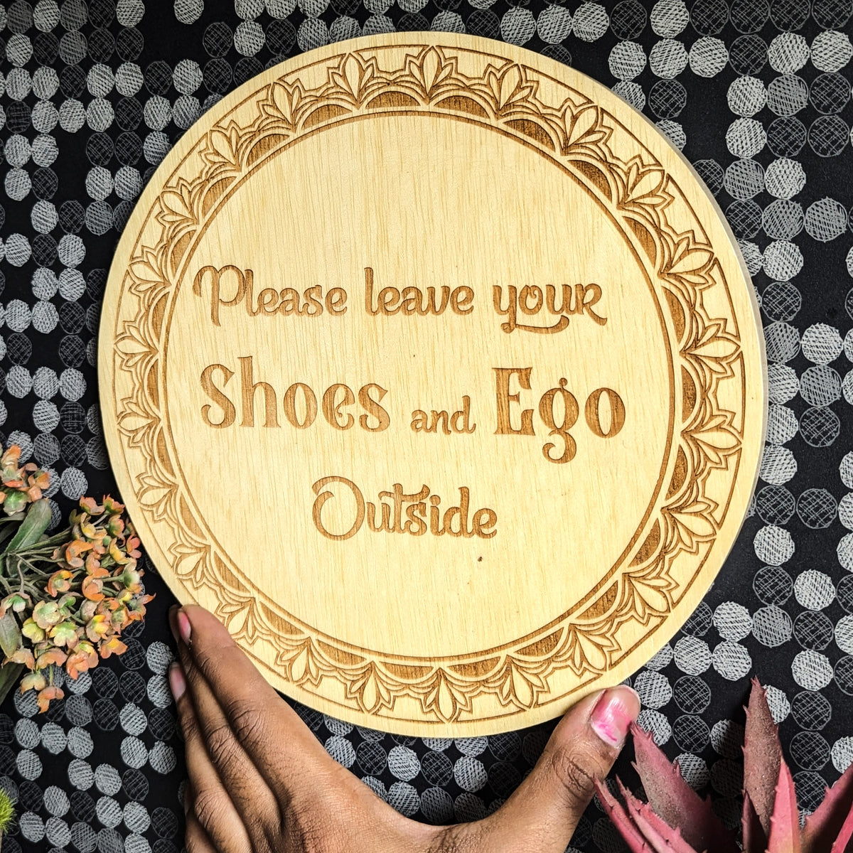 Leave Your Shoes &amp; Ego Outside – Custom Engraved Wooden Welcome Sign