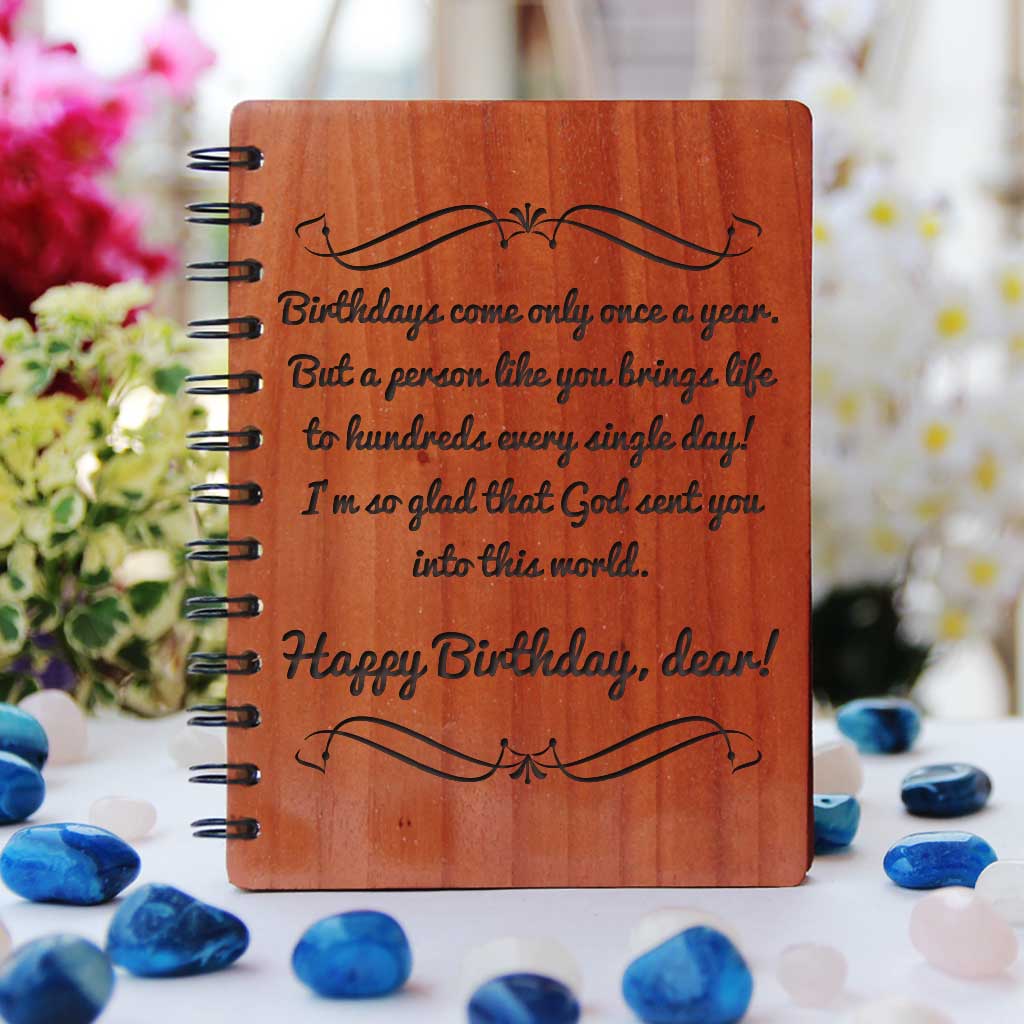 There are more than a billion beautiful things I would like to say to you. But I don't know how so all I'm going to say for now is you are an absolutely amazing girl to me. Happy Birthday! Personal Birthday Message Engraved On A Wooden Notebook As Birthday Gift. Personalized Gifts Make The Best Birthday Gifts.