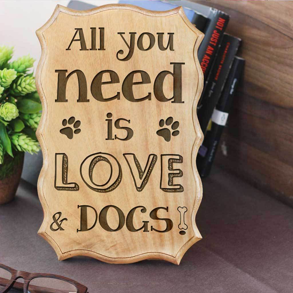 All You Need is Love & Dogs Wooden Sign for Dog Lovers - Wood Plaques - Gifts for Animal Lovers by Woodgeek Store