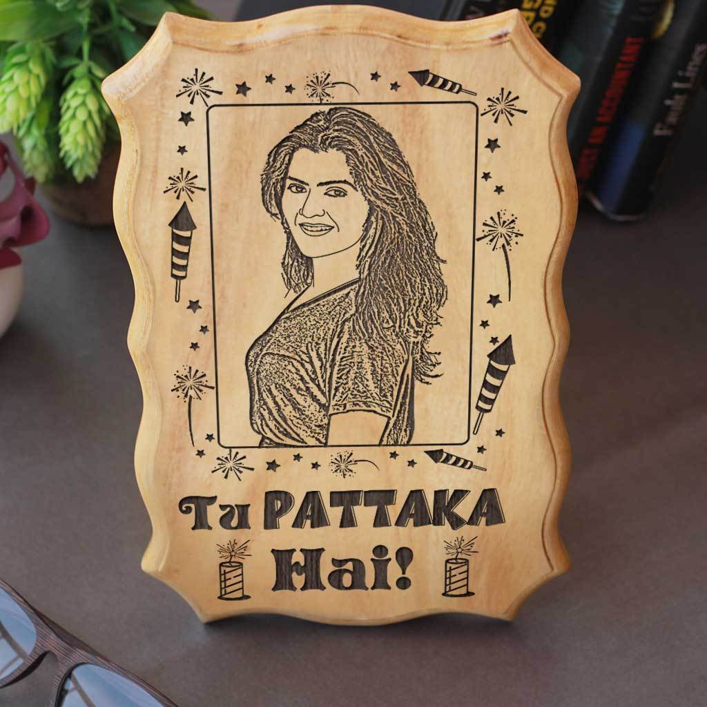 Photo On Wood: Tu Pattaka Hai Wooden Sign. This wood engraved photo is a unique Diwali gift for girlfriend or Diwali gift for wife. Photo engraved wooden signs are good Diwali gift ideas for friends. Looking for Diwali Gifts Online? These wooden plaques make great customized Diwali gifts