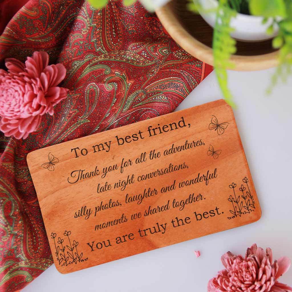 To my best friend, Thank you for all the adventures, late night conversations, silly photos, laughter and wonderful moments we shared together. You are truly the best. This Best Friend Card is a great personalised card for friends. These wooden cards are perfect as birthday card for best friend, funny birthday cards for friends, thank you cards for friends or greeting card for best friend. 