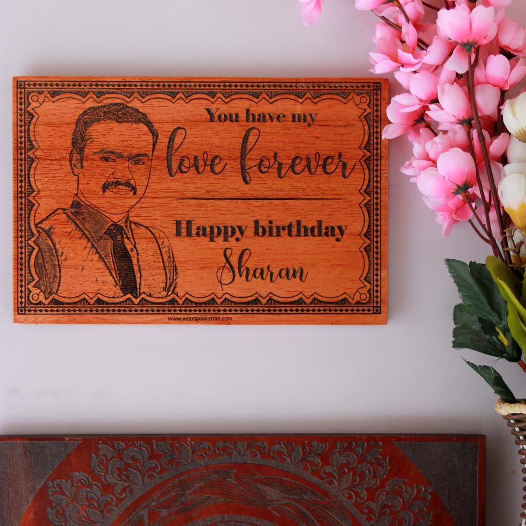 You Have My Love Forever Custom Engraved Wooden Birthday Frame