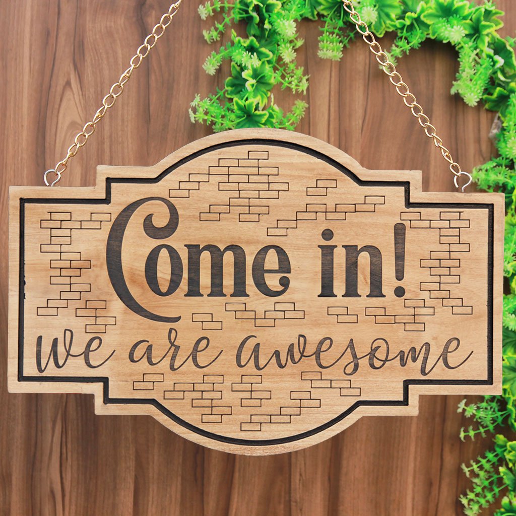 Come In! We Are Awesome - Wooden Store Signs - Wooden House Signs - Hanging Signs - Wooden Welcome Signs - Woodgeek Store