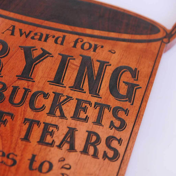 Award For Crying Buckets Of Tears Wooden Trophy Gifts for Friends woodgeekstore