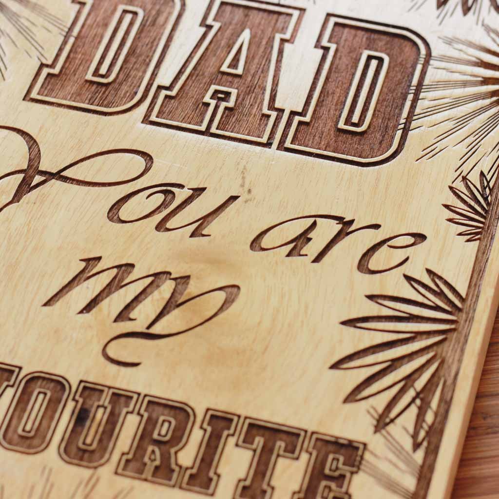 Dad you&#39;re my favourite - Wood Wall Posters - Wood Wall Hanging - Birthday Gift for Dad - Father&#39;s Day Gifts
