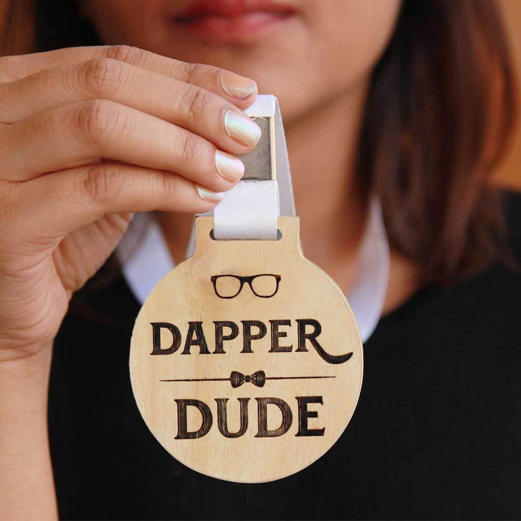 Dapper Dude Wooden Medal. This makes unique gifts for men. A fashionable gift for best dressed men, friends or coworkers.