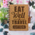 Notebook - Eat Well. Travel Often - Wood Notebook