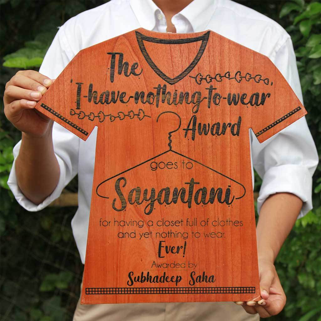 I Have Nothing To Wear Wooden T-Shirt Award Plaque. This funny award is the best personalized gift for friends. Looking For Gifts For Shopaholics? This Wooden Trophy Makes One Of The Best Fashion Gifts.