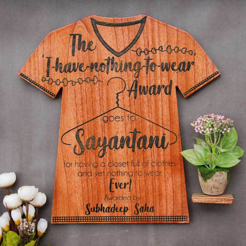 I Have Nothing To Wear Wooden T-Shirt Award Plaque. This funny award is the best personalized gift for friends. Looking For Gifts For Shopaholics? This Wooden Trophy Makes One Of The Best Fashion Gifts.