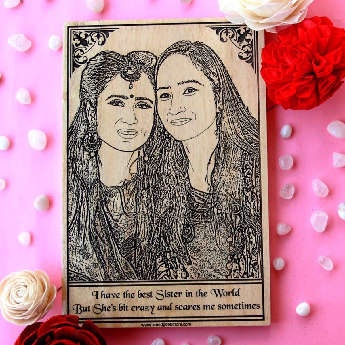 I have the best sister in the world. But she's a bit crazy and scares me sometimes.  Looking for Rakhi gifts for sister or birthday gifts for sister? This wood engraved photo is the best gift for her.