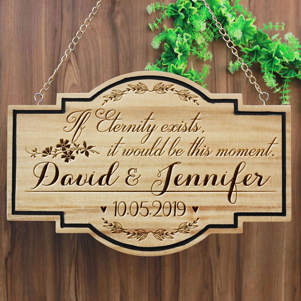 If Eternity Exists, It Would Be This Moment - Photo Engraved Hanging Wooden Sign