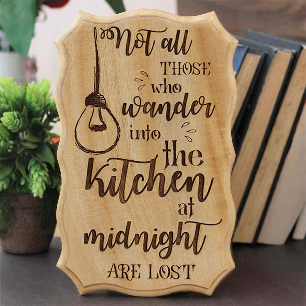 Not All Those Who Wander Into The Kitchen At Midnight Are Lost - Funny Signs - Wooden Wall Signs - Woodgeek Store