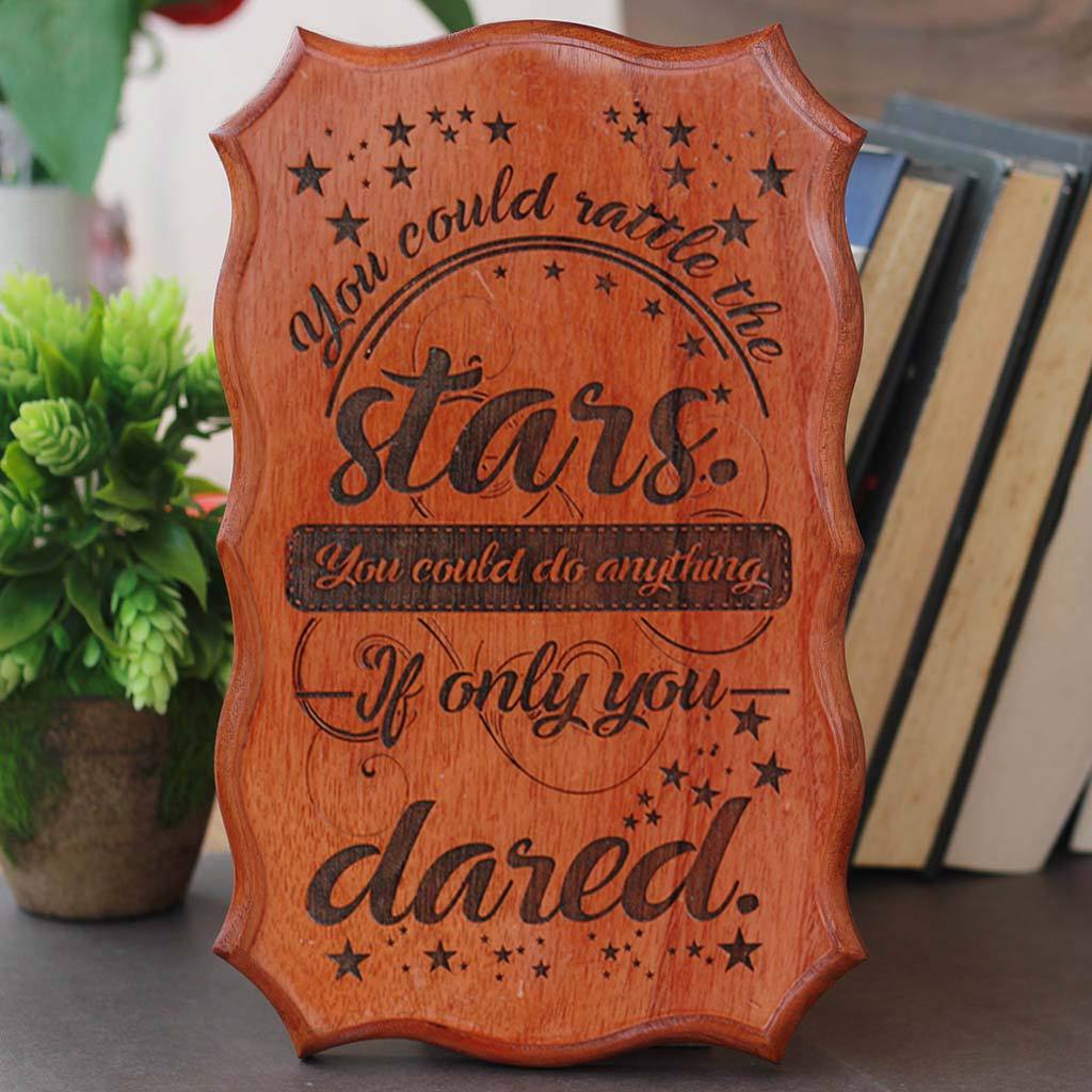 You Could Rattle The Stars, You Could Do Anything If Only You Dared - Inspirational wooden signs - wooden signs - wooden signs for home - wooden house signs - outdoor wooden signs - wooden door signs - woodgeek store