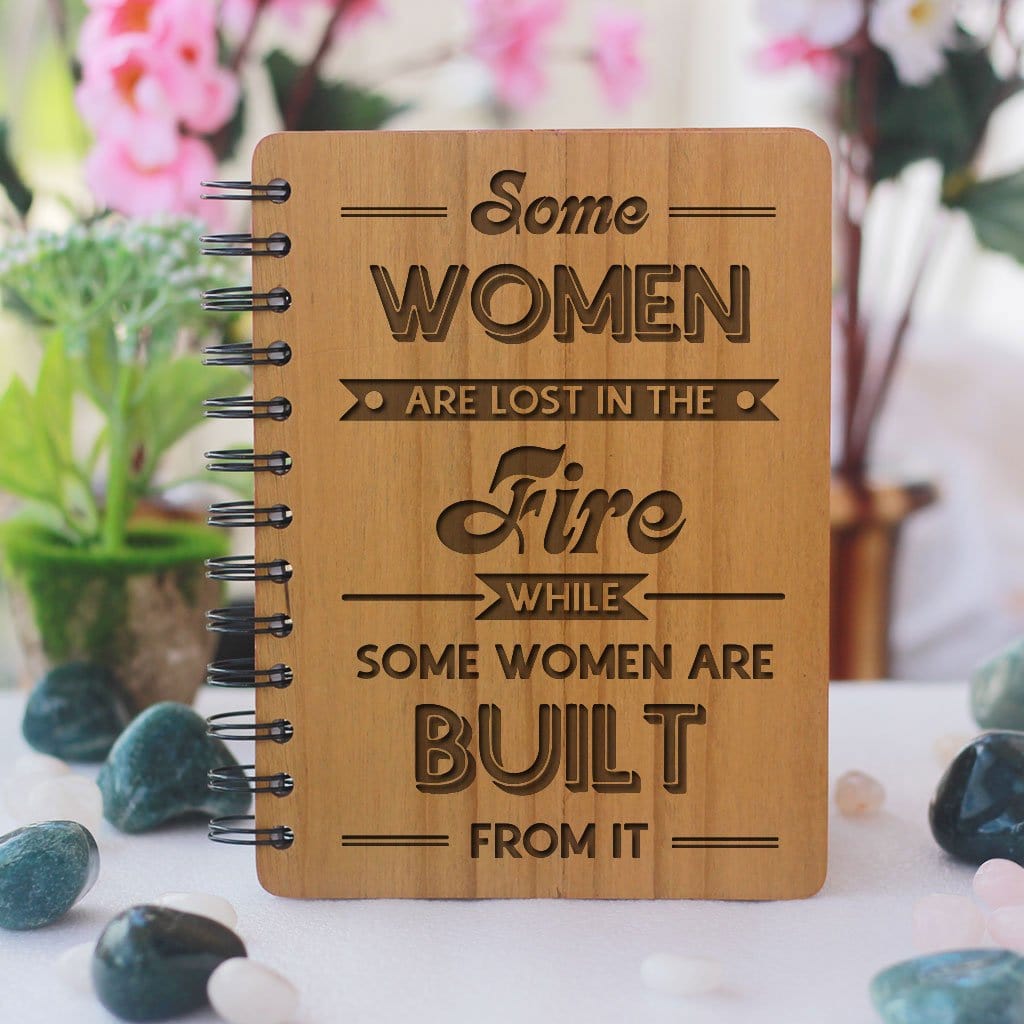 Notebooks for Women - Feminist Gifts - Some Women Are Lost In The Fire, Some Are Built From It - Personalized Notebook - Bamboo Wood Notebook