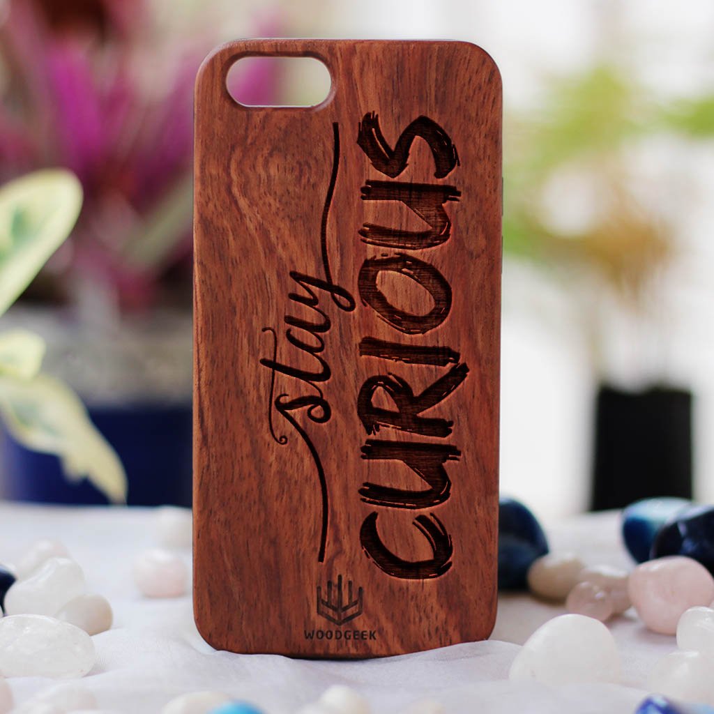 Stay Curious Wood Phone Case | Bamboo Phone Case | Quote Phone Cases | iPhone Cases With Quotes | Engraved Phone case | Inspirational Phone Case | Wooden Phone Covers | Woodgeek Store