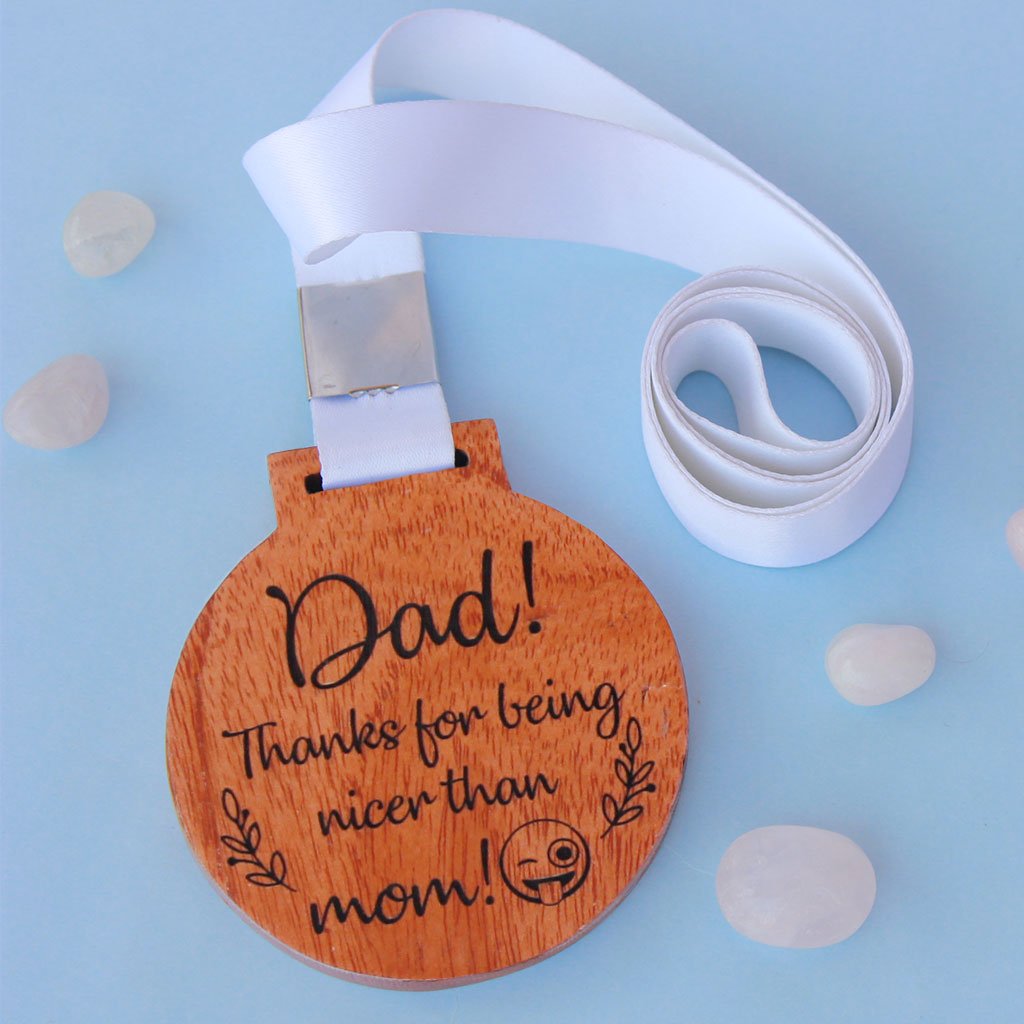 Dad! Thanks For Being Nicer Than Mom Wooden Medal With Ribbon - Funny Medal Engraved on Birch Wood or Mahogany Wood - This is the perfect Father's Day gift for Dad