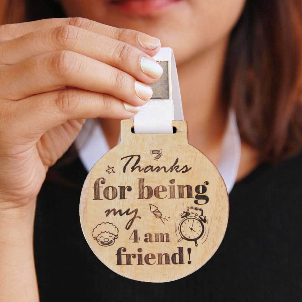 Thanks For Being My 4 am Friend Wooden Medal With Ribbon - This Is The Best Gift For Your Best Friend