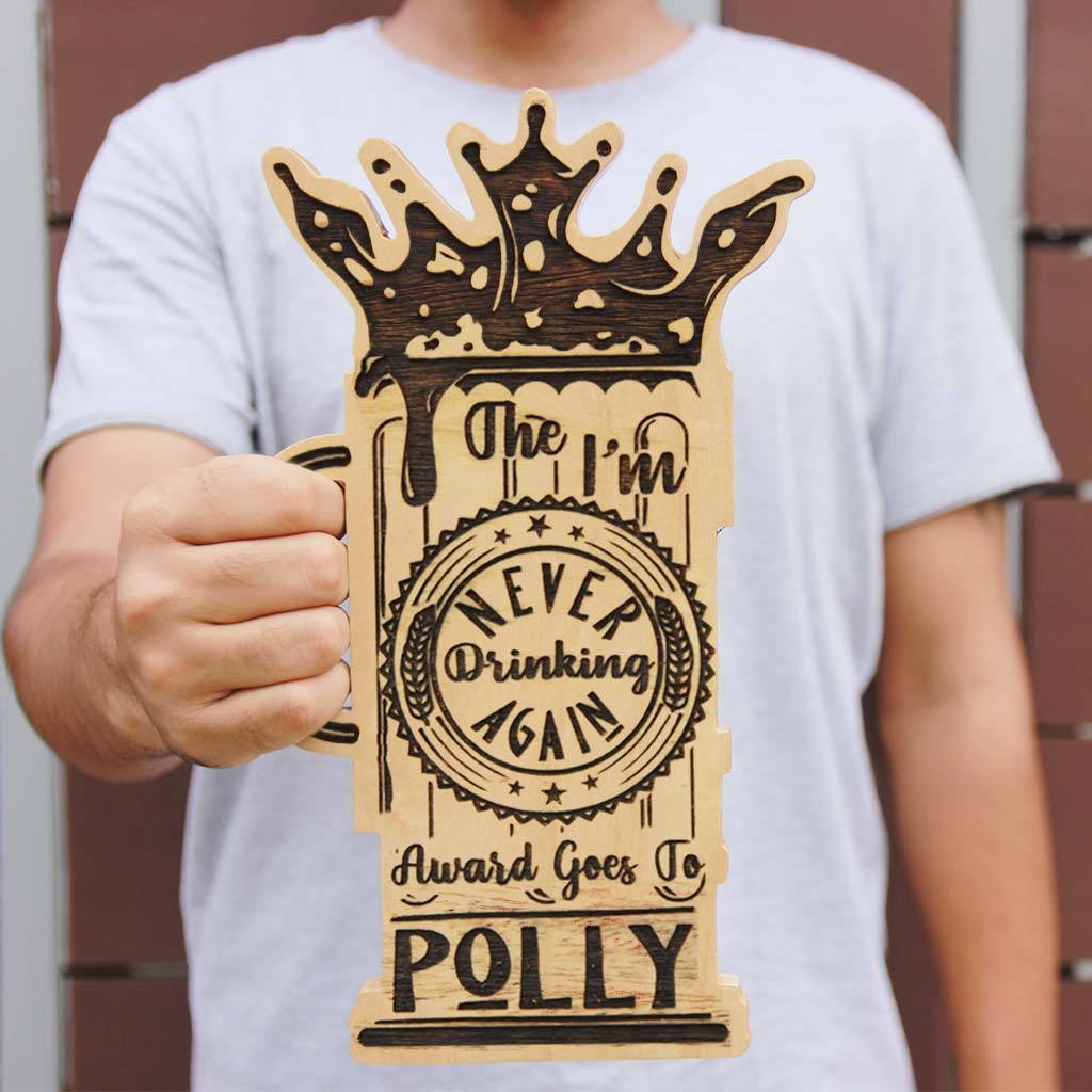 I&#39;m Never Drinking Again Award. Personalized Wooden Plaque In the Shape Of A Beer Glass. This Custom Trophy Makes Funny Awards For Friends. Looking For The Best Gifts For Beer Lovers? These Personalised Funny Awards and Trophies Online From The Woodgeek Store Make The Best Beer Gifts.