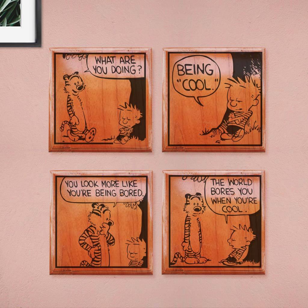 Hobbes: What are you doing? Calvin: Being "cool." Hobbes: You look more like you're being bored. Calvin: The world bores you when you're cool. Calvin & Hobbes Comic Strips Engraved On Wooden Crossword Blocks. Calvin & Hobbes Merchandise For Calvin & Hobbes Fans. Calvin & Hobbes Wall Art For Your Home.