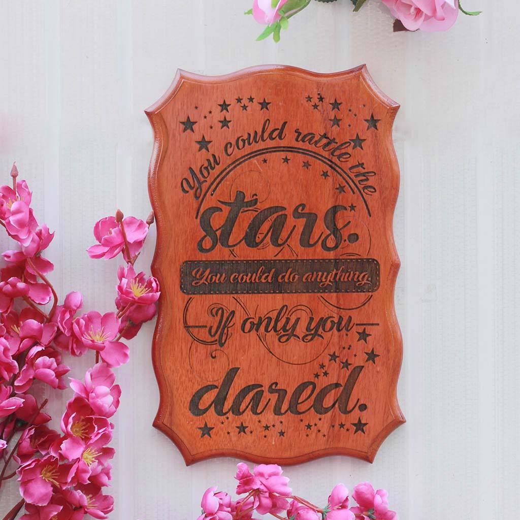 You Could Rattle The Stars, You Could Do Anything If Only You Dared - Inspirational wooden signs - wooden signs - wooden signs for home - wooden house signs - outdoor wooden signs - wooden door signs - woodgeek store