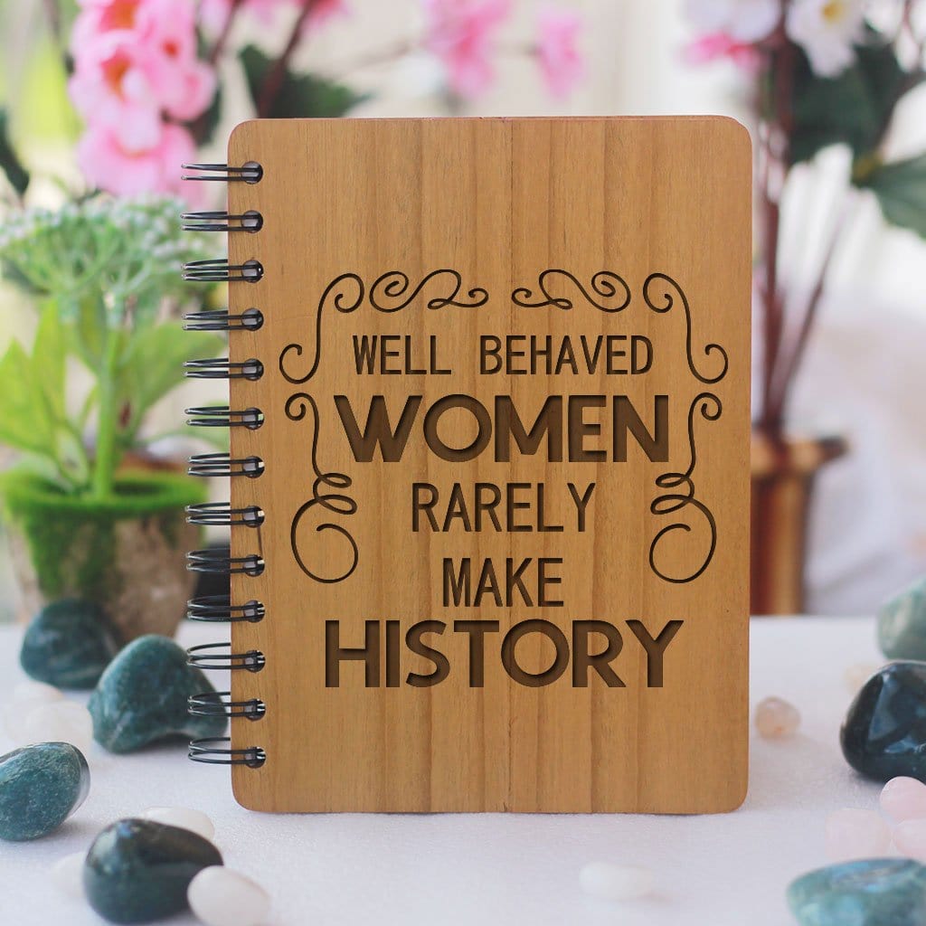 Well Behaved Women Rarely Make History Personalized Custom 