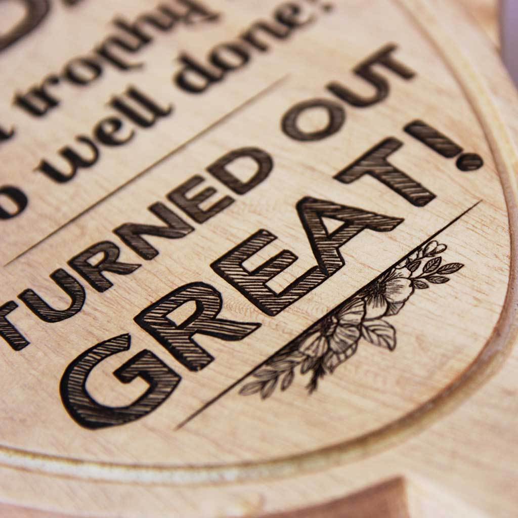 Mom &amp; Dad! Here&#39;s a trophy for a job well done. I turned out great! - This funny award for family is one of the best gifts for parents. Wooden Trophies &amp; Awards make great gifts for mom and dad.