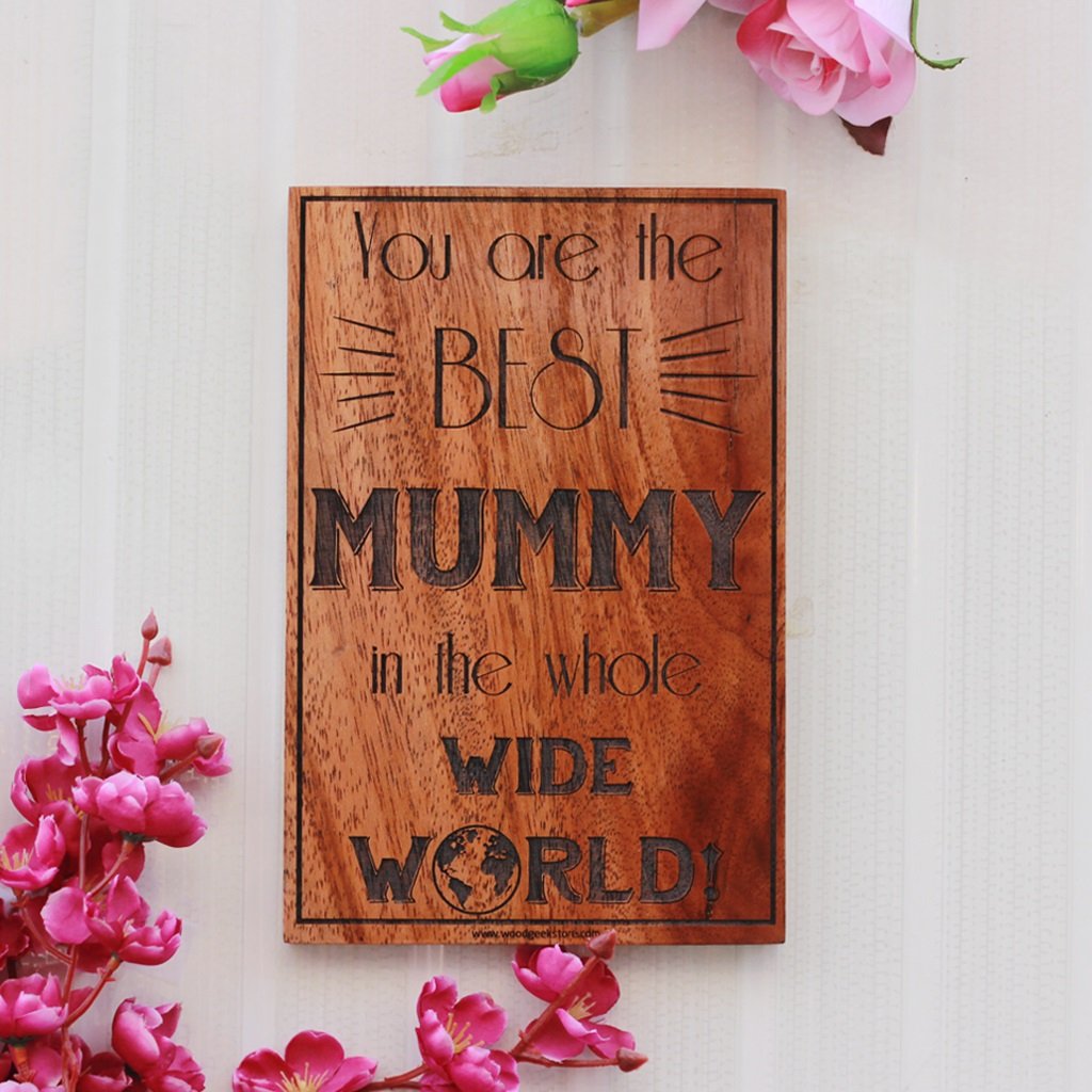 You Are The Best Mummy Engraved Wood Sign