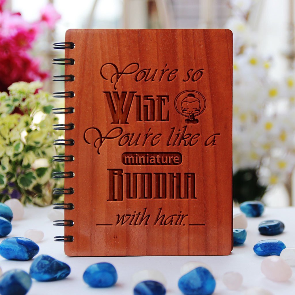 Youre so wise, youre like a minature buddha with hair- Best friend gifts - Gifts for friends - Friendship Gifts - Friendship day Gifts for best friend - Wooden Notebook - Personalized Notebook - Woodgeek Store