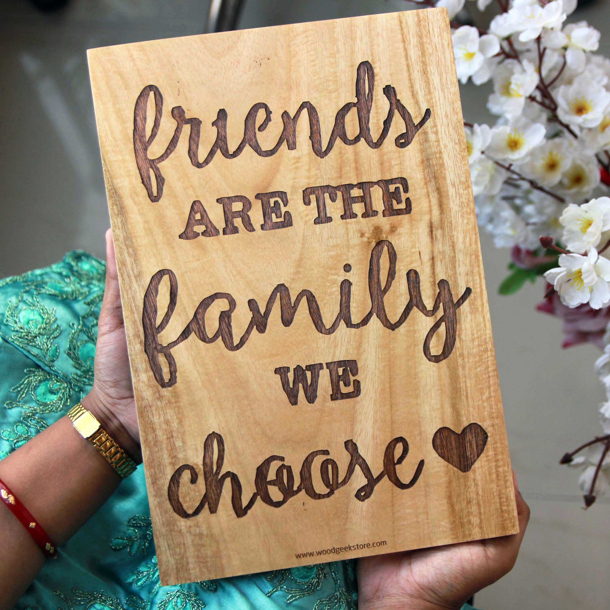 Friends Are The Family We Choose | Engraved Friendship Quote On Wood