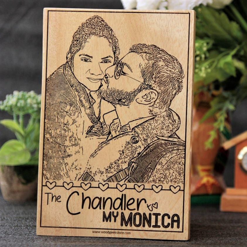You're The Monica To My Chandler/Chandler To My Monica Wooden Frame