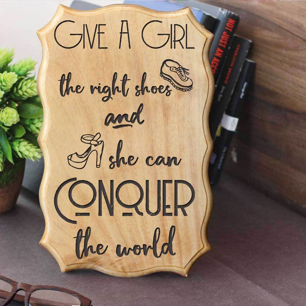 Give a girl the right shoes and she can conquer the world - Wooden Signs With Fashion Quotes for Shoe Lovers - Gifts for Shoe Addicts by Woodgeek Store