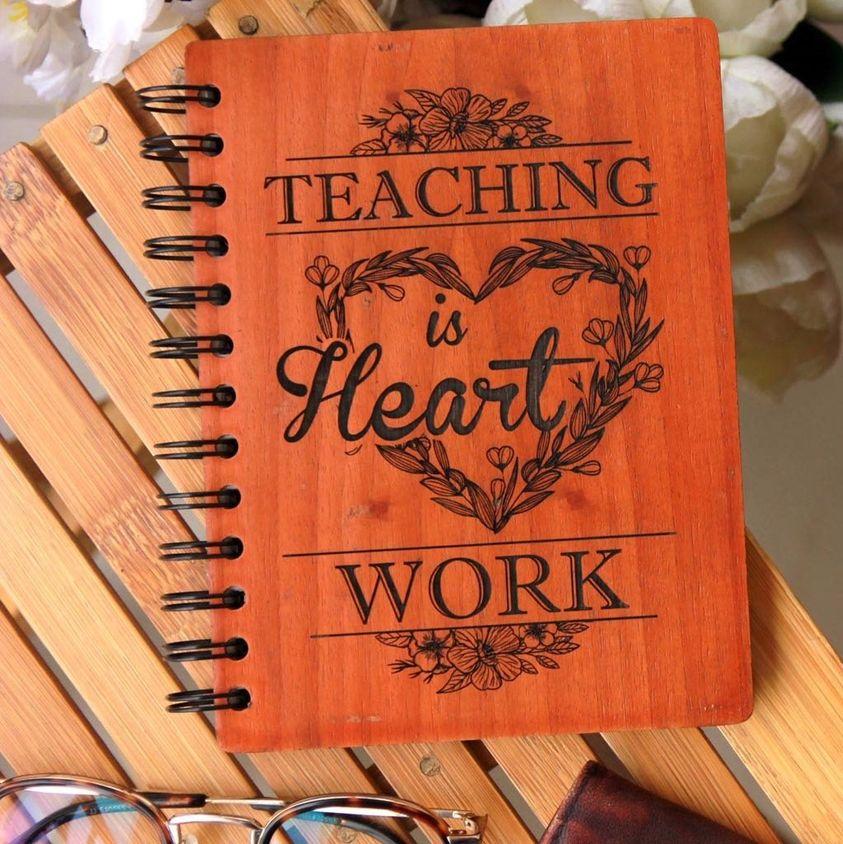 Teaching is Heart Work - Personalized Wooden Notebook