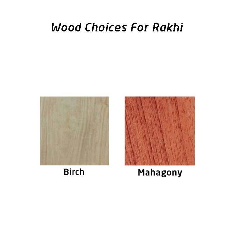 Wood Choices For Rakhi: Mahogany Wood and Birch Wood